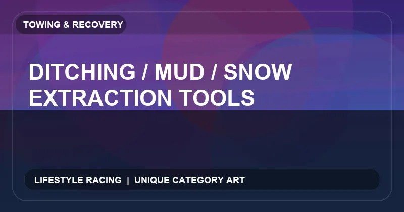 Ditching / Mud / Snow Extraction Tools